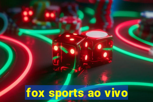fox sports ao vivo